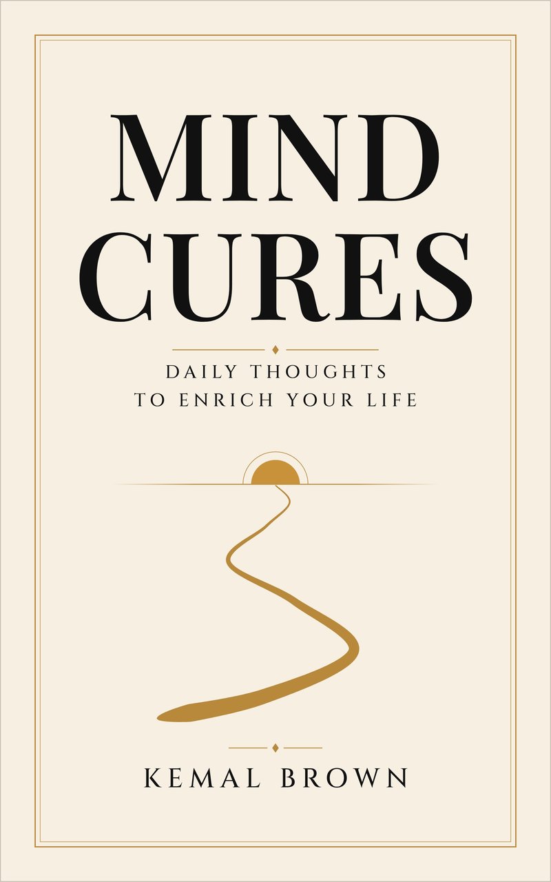 Cover of Mind Cures: Daily Thoughts to Enrich Your Life by Kemal Brown. A gold path winds up to a rising sun on a cream background.